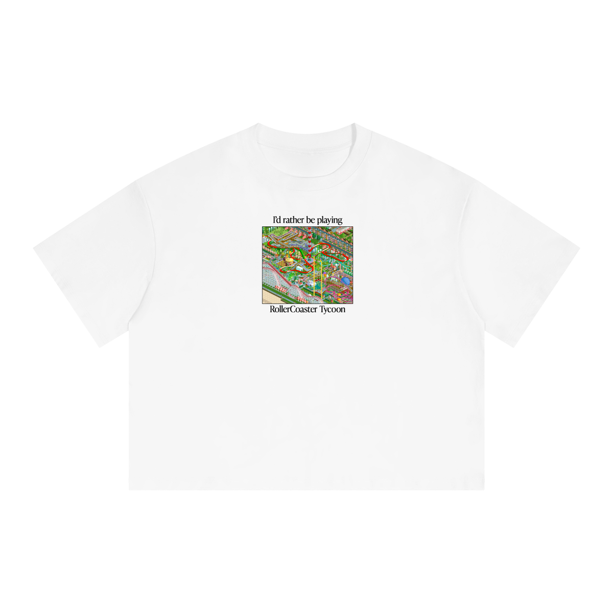 I'd Rather Be Playing RollerCoaster Tycoon