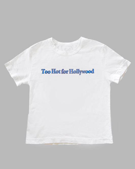 Too Hot For Hollywood Tailored Tee
